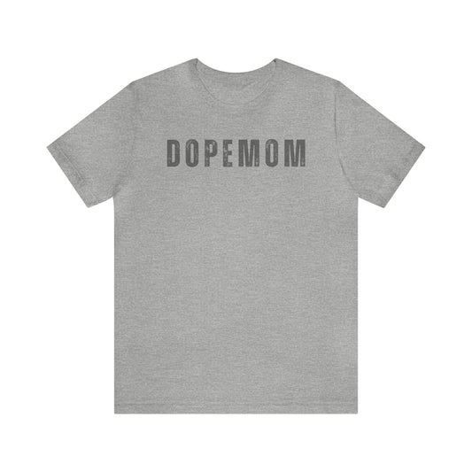 DopeMom T-shirt